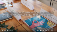 Congreso Internacional de Mujeres creadoras de palabra, obra y pincel II: vídeo.