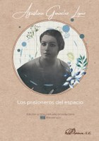 Agustina González López. Los prisioneros del espacio