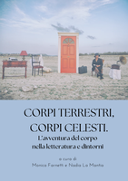 Corpi terrestri, corpi celesti. L'avventura del corpo nella letteratura e dintorni